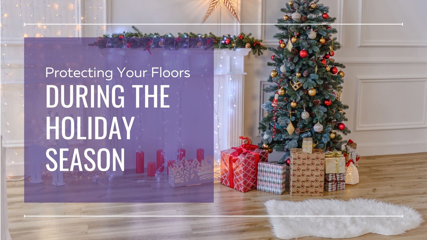 protecting flooring during the holidays